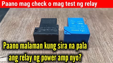 Paano Malaman Kung Sira O Ayos Pa Ang Relay Ng Power Paano Pag