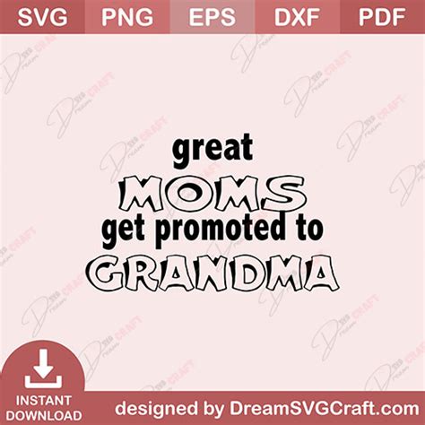 Great Moms Get Promoted To Grandma Svg