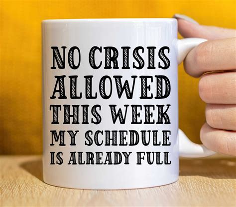 Funny Coworker Mug No Crisis Allowed This Week My Schedule Is Etsy