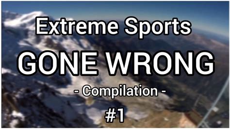 Extreme Sports Gone Wrong ︎ Fail Compilation 1 Youtube