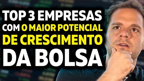 Top 3 Empresas Com O Maior Potencial De Crescimento Da Bolsa Pagarão