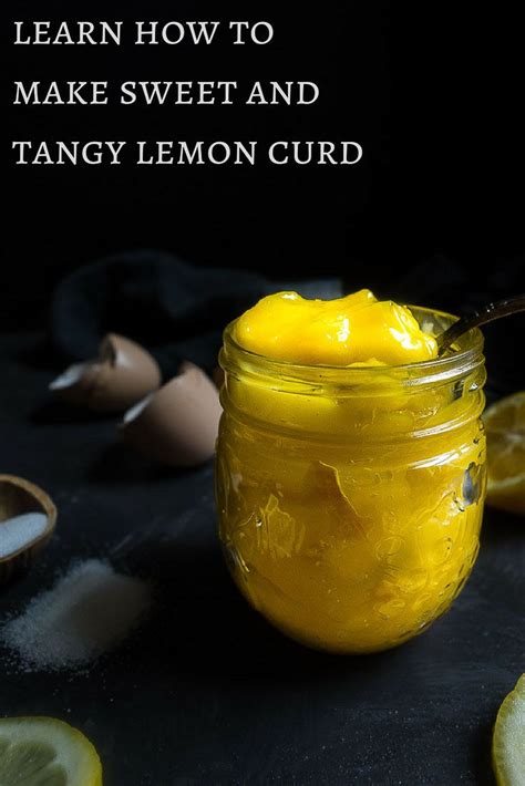 How To Make Lemon Curd Step By Step Instructions Recipe Lemon Curd Lemon Desserts Curd