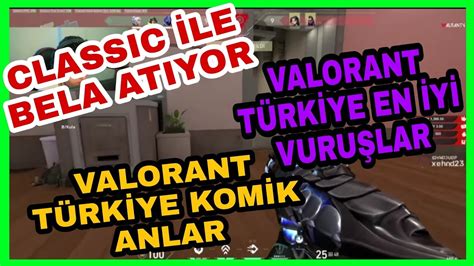 Valorant T Rk Ye En Y Vuru Lar Ve En Kom K Anlar Wtcn Legoo Rip