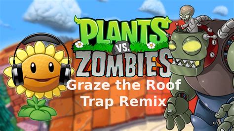 Plants Vs Zombies Graze The Roof Trap Remix Youtube