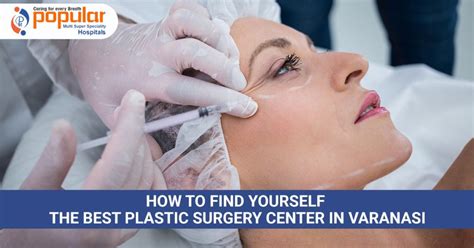 How To Find Yourself The Best Plastic Surgery Center In Varanasi