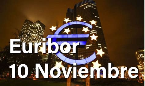 Euribor 10 de noviembre Mal día para los hipotecados europeos