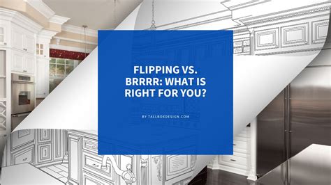 Brrrr Vs Fix And Flip What Is Is Right For You Easy Guide