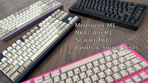 Monsgeek M1 NK87 Alu R1 And Scarlet TKL Builds Sound Tests Budget