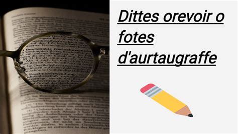 Je Vais Corriger Vos Fautes D Orthographe Sur Votre Texte De Mots