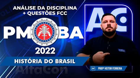 Aula de História do Brasil Concurso PM BA 2022 Análise da