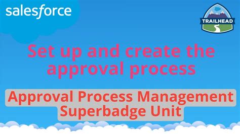 Set Up And Create The Approval Process Approval Process Management