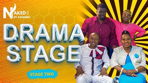 Drama Stage Stages In Marriage Part Naked Not Ashamed Show