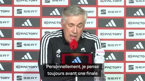 Real Madrid Ancelotti Je Pense Toujours Avant Une Finale Qu Elle