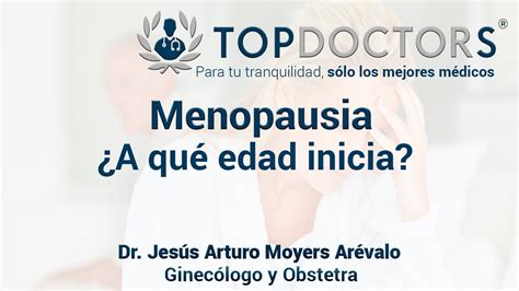 A Qu Edad Inicia La Menopausia Conoce Todos Los Detalles Youtube