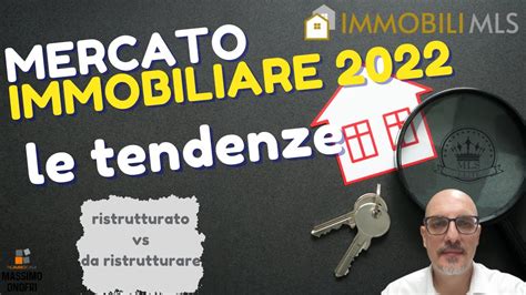 MERCATO IMMOBILIARE 2022 Giugno 2022 IMMOBILE RISTRUTTURATO O DA