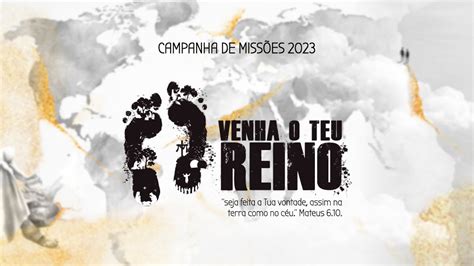 Venha o Teu Reino Campanha de Missões 2023 YouTube