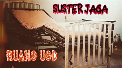 Suster Jaga Ruang Ugd Cerita Kisah Misteri Youtube