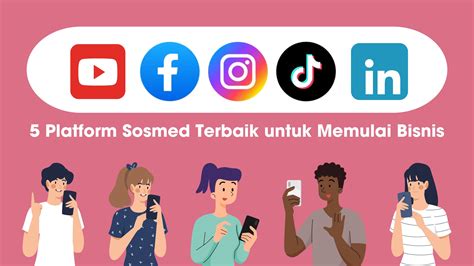 5 Platform Sosmed Terbaik Untuk Memulai Bisnis Panduan Lengkap Untuk