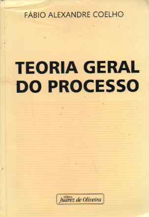 Livro Teoria Geral Do Processo F Bio Alexandre Coelho Estante Virtual