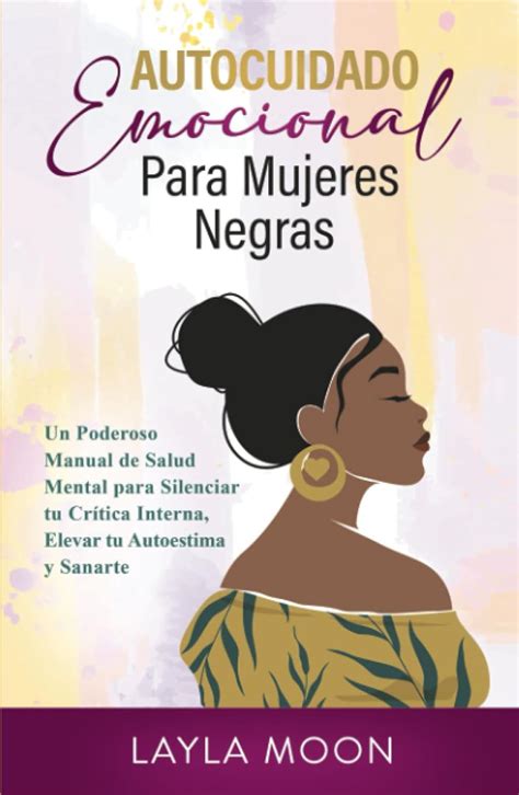 Autocuidado Emocional Para Mujeres Negras Un Poderoso Manual De Salud