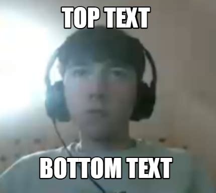 Meme Maker - TOP TEXT BOTTOM TEXT Meme Generator!