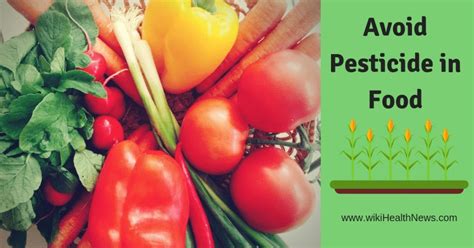 Harmful Pesticides In Food How To Avoid Wiki Health News