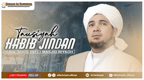 Tausiyah Habib Jindan HAUL SOLO 2023 Haul Al Habib Ali Bin Muhammad