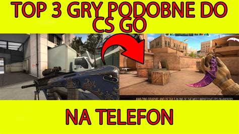 TOP 3 GRY Podobne Do Cs Go Na Telefon YouTube