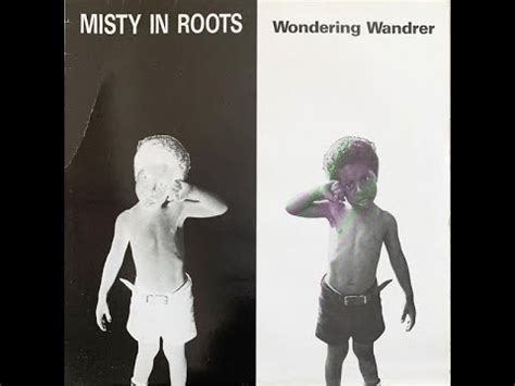 Misty In Roots Wandering Wanderer Youtube