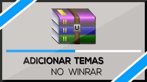 Como Adicionar Temas No Winrar Qualquer Versão Youtube