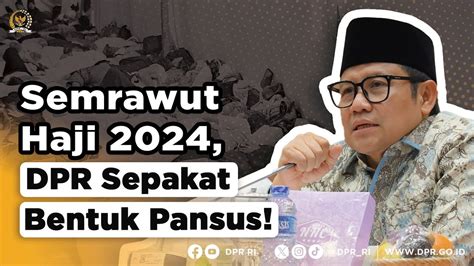 Semrawut Haji Dpr Sepakat Bentuk Pansus Youtube