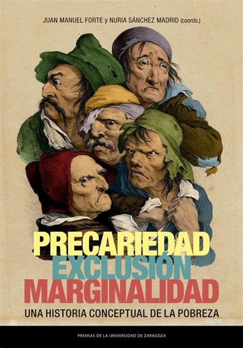 · Precariedad Exclusión Marginalidad Una Historia Conceptual De La