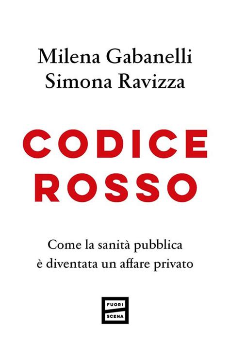 Codice Rosso Come La Sanit Pubblica Diventata Un Affare Privato