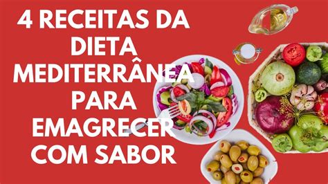 Delícias para Emagrecer 4 Receitas da Dieta Mediterrânea Muito