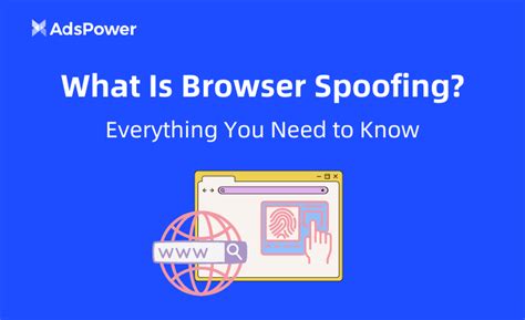 What Is Browser Spoofing Everything You Need To Know