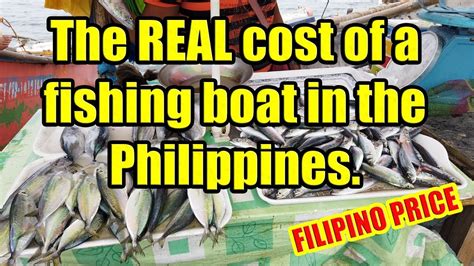 The Real Cost Of A Fishing Boat In The Philippines Filipino Price