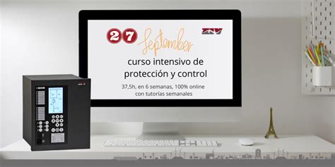 Arranca En Septiembre El Curso De Sistemas De Protección Y Control Para