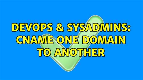 Devops Sysadmins Cname One Domain To Another Youtube