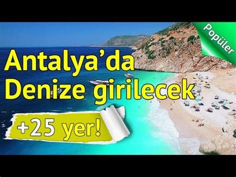 Antalya da Denize Girilecek En Güzel 25 Yer Antalya Plajları