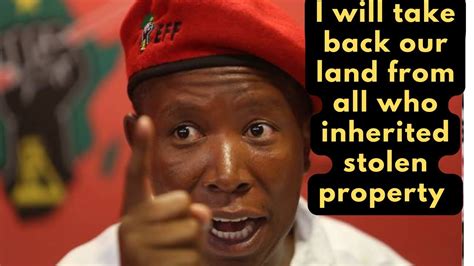 Julius Malema We Will Take Back Our Stolen Lands From The Colonizers