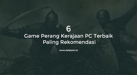 Game Perang Kerajaan Untuk PC Dan Smartphone Paling Popular