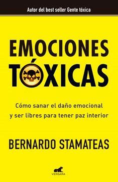 Libro Emociones tóxicas Nueva edición De Bernardo Stamateas Buscalibre