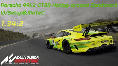 Acc Porsche Gt R Hotlap At Zandvoort W Setup Motec