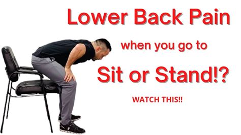 Lower Back Pain When You Go To Sit Or Stand Watch This Youtube