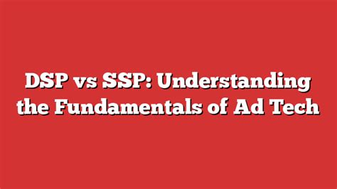 Dsp Vs Ssp Understanding The Fundamentals Of Ad Tech Froggy Ads