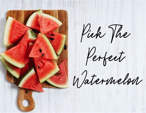 Four Tips To Pick The Best Watermelon Life At The Table