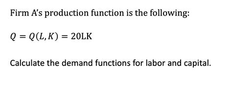 Solved Firm As Production Function Is The Following