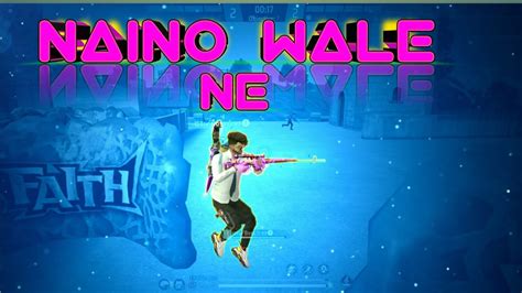 People X Naino Wale Ne Free Fire Song In Free Fire Of Status