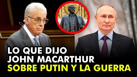 Increíble revelación de John MacArthur sobre Putin y la impactante