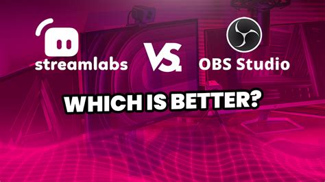 Streamlabs Vs Obs Which Streaming Software Is Better